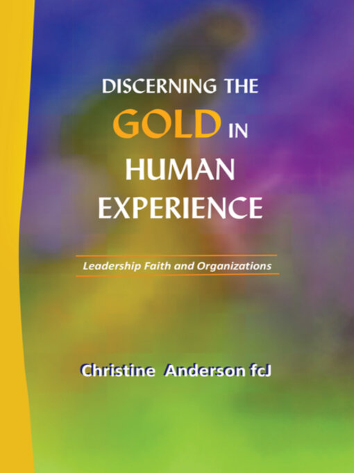 Title details for Discerning the Gold in Human Experience by Christine Anderson fcJ - Available
